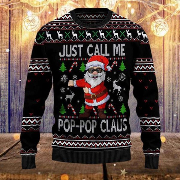 Santa Claus Just Call Me Pop-Pop Ugly Sweater, Ugly Sweater  For Men And Women