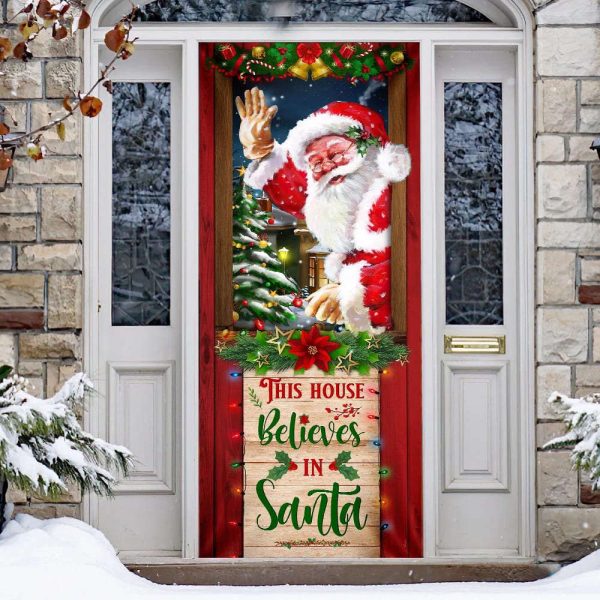 This House Believes In Santa Door Cover – Santa Claus Door Cover, Gift For Christmas
