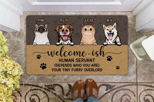 Welcome-Ish Human Servant Personalized Pet Doormat,  Custom Doormat For Pet Lovers