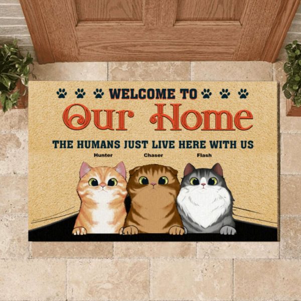 Welcome To My Home – The Humans Just Live Here Cats Personalized Doormat, For Pet Lovers
