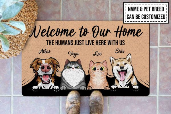 Welcome To Our Home The Human Just Live Here With Us Dog & Cat Doormat, For Pet Lovers