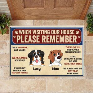 When Visiting Our House Please Remember…