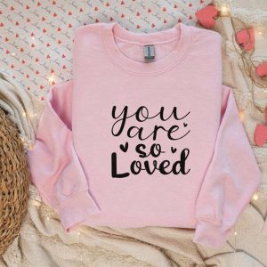 you are so loved sweatshirt couple sweatshirt love sweater gift for couple .jpeg