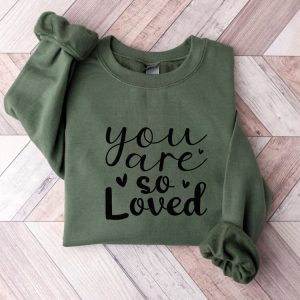 you are so loved sweatshirt couple sweatshirt love sweater gift for couple 1 2.jpeg