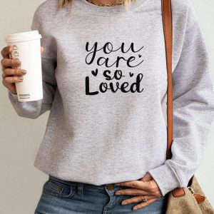 you are so loved sweatshirt couple sweatshirt love sweater gift for couple 1 5.jpeg
