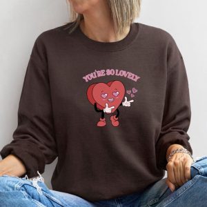 you re so lovely sweatshirt cute heart sweatshirt valentine sweatshirt gift for woman 4.jpeg