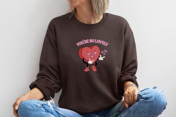 You’re So Lovely Sweatshirt, Cute Heart Sweatshirt, Valentine Sweatshirt, Gift For Woman