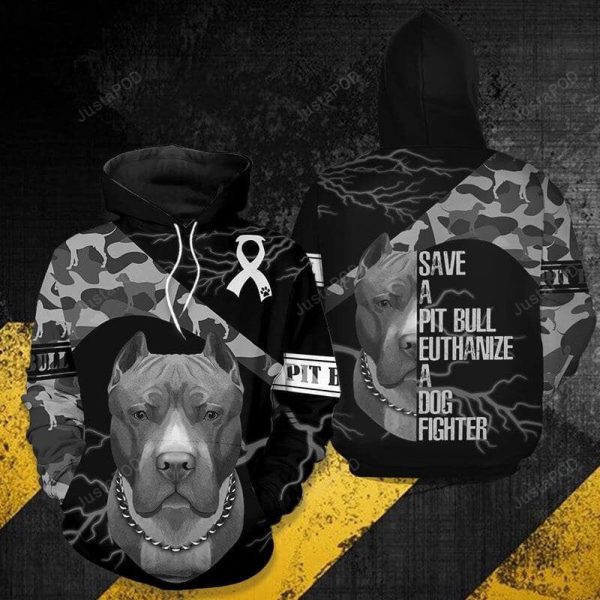 Save A Pit Bull Euthanize A Dog Fighter 3D All Print Hoodie, Zip-Up Hoodie For Men Women