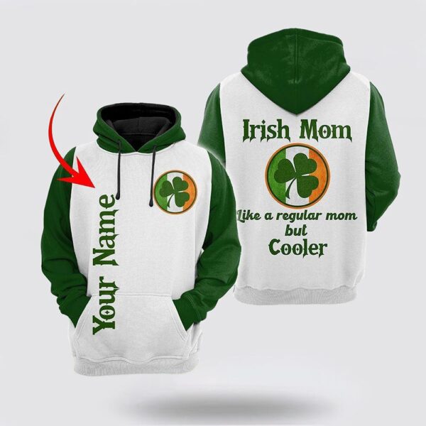 Irish Mom Saint Patrick’s Day Custom Name 3D All Over Print Hoodie, St Patricks Day Shirts