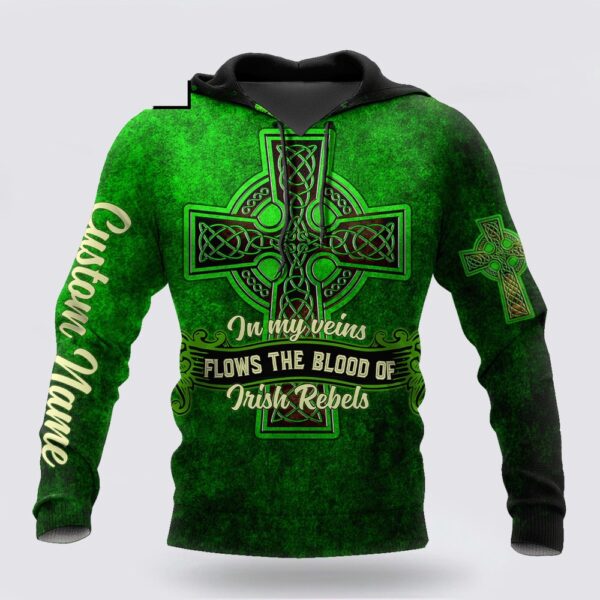 Irish Rebels St Patricks Day 3D Hoodie Shirt For Men And Women Custom Name, St Patricks Day Shirts