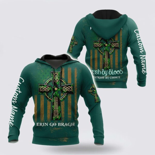 Irish St Patricks Irish By Blood 3D Hoodie Shirt For Men And Women Custom Name, St Patricks Day Shirts