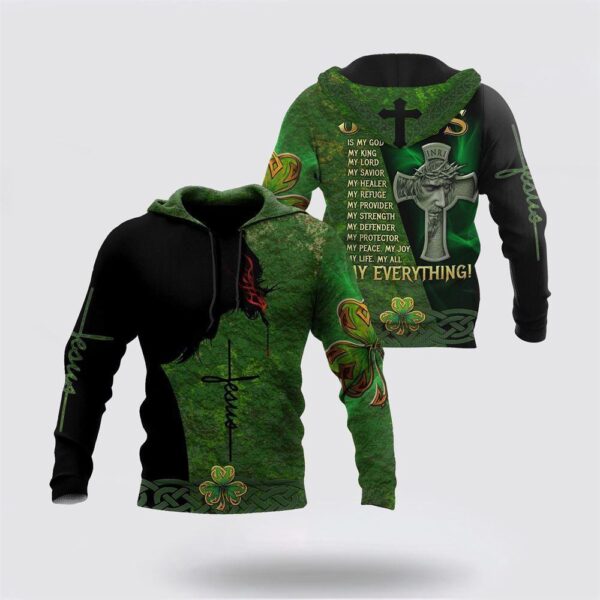 Irish patrick day jesus is my lord my king my god all over printed Hoodie, St Patricks Day Shirts