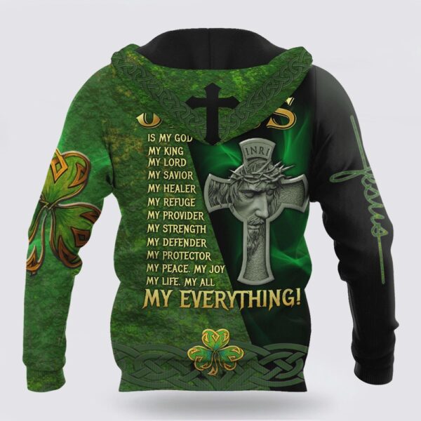 Irish patrick day jesus is my lord my king my god all over printed Hoodie, St Patricks Day Shirts