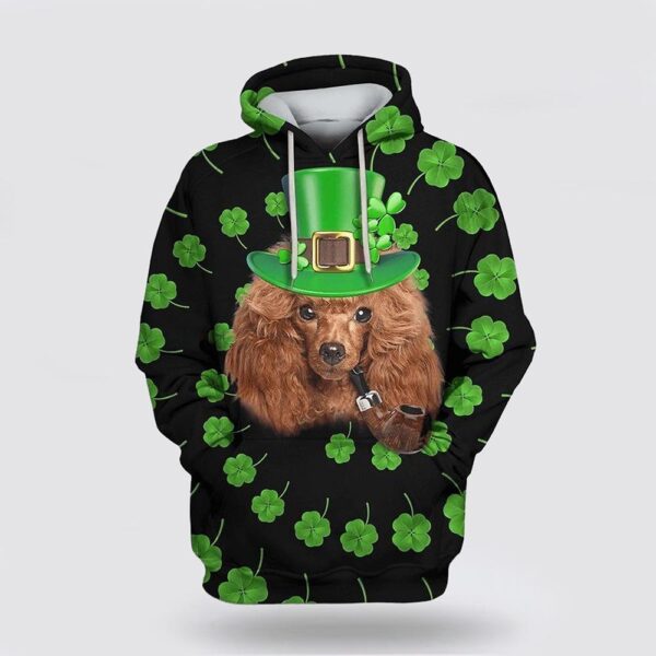 Saint Patrick Day Poodle Apparel Green Over Print 3D Hoodie, St Patricks Day Shirts