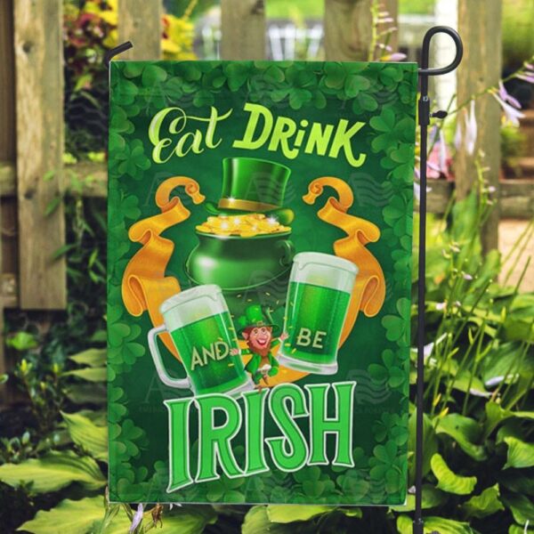 St Patrick Day Flag, Eat, Drink And Be Irish Double Sided Flag, St Patrick’s Flag, St Patrick’s Day Garden Flag