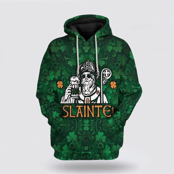St Patrick Slainte Custom Hoodie Apparel, St Patricks Day Shirts