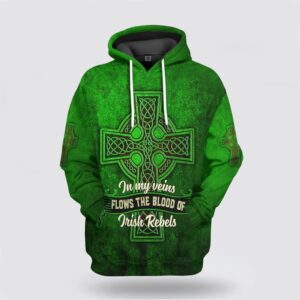 St Patricks Day Hoodie In My Veins Flows The Blood Of Irishebels St Patricks Day Shirts 1 zu7wkj.jpg