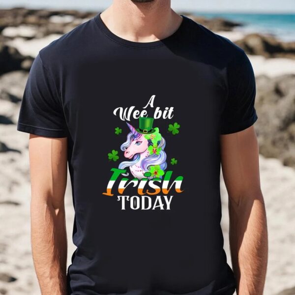 St Patricks Day T Shirt, A Wee Bit Irish Today Unicorn St Patrick’s Day T-Shirt, Funny St Patricks Day Shirts