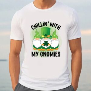 St Patricks Day T Shirt Chillin With My Gnomies Patricks Day T Shirt Funny St Patricks Day Shirts 3 njo5n7.jpg
