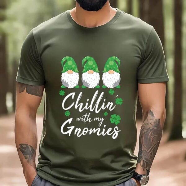 St Patricks Day T Shirt, Chillin With My Gnomies St Patrick Day T-Shirt, Funny St Patricks Day Shirts