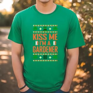 St Patricks Day T Shirt St Patricks Day Gardening Kiss Me I m A Gardener T Shirt Funny St Patricks Day Shirts 1 nsltul.jpg