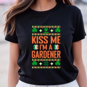 St Patricks Day T Shirt St Patricks Day Gardening Kiss Me I m A Gardener T Shirt Funny St Patricks Day Shirts 2 zbhd6a.jpg
