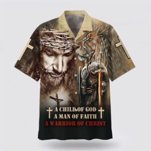A Child Of God A Man Of Faith A Warrior Of Christ Hawaiian Shirt Christian Hawaiian Shirt Religious Aloha Shirt 1 vrdstu.jpg