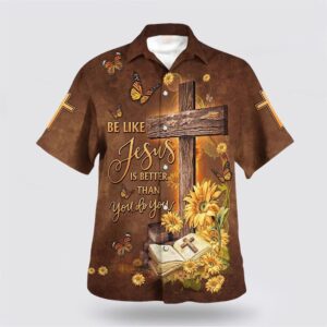 Christian Hawaiian Shirt, Be Like Jesus…