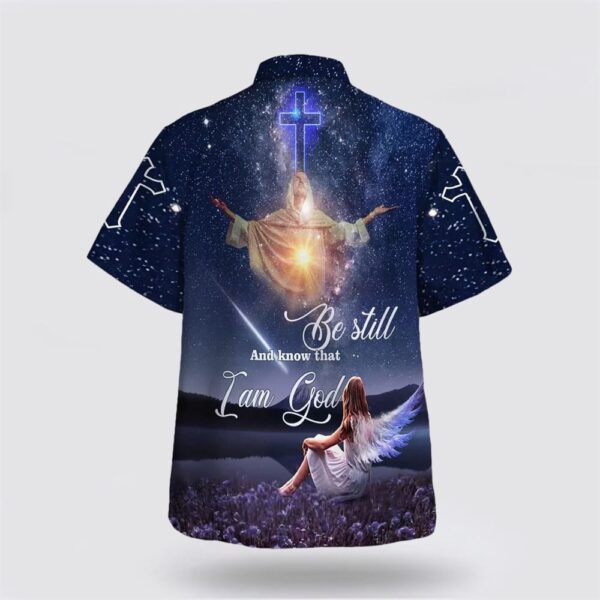 Christian Hawaiian Shirt, Be Still And Know That I Am God 1 Hawaiian Shirt, Religion Hawaiian Shirt