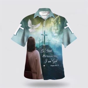 Christian Hawaiian Shirt, Be Still And…