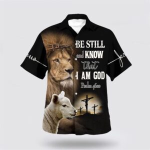 Be Still And Know That I Am God Hawaiian Shirt The Lion And The Lamb Hawaiian Shirts For Men Christian Hawaiian Shirt Religious Aloha Shirt 1 v2vqvc.jpg