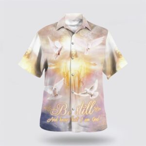 Christian Hawaiian Shirt, Be Still And…