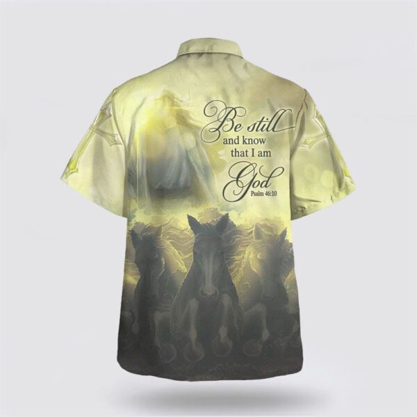 Christian Hawaiian Shirt, Be Still And Know That I Am God Psalm 4610 Bible Verse Hawaiian Shirt, Religion Hawaiian Shirt