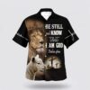 Christian Hawaiian Shirt, Be Still And Know That I Am God The Lion And The Lamb Christian Hawaiian Shirt, Religion Hawaiian Shirt