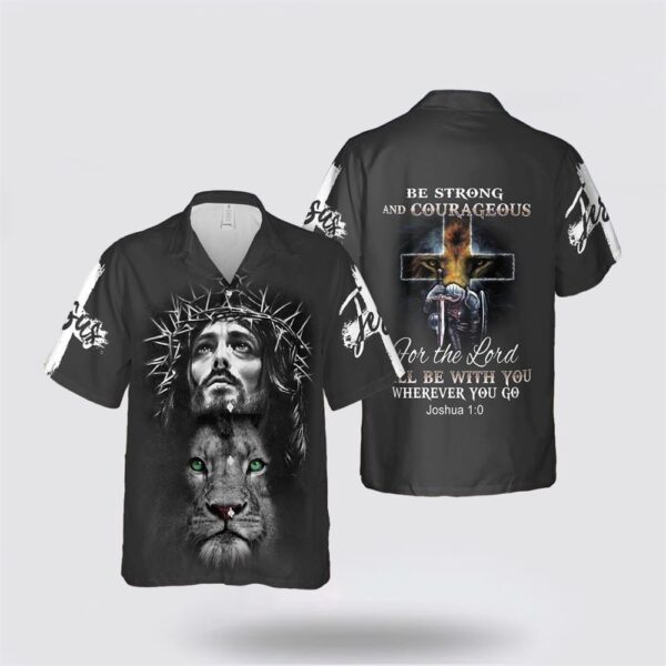 Jesus Hawaiian Shirt, Be Strong And Courageous Lion Jesus Hawaiian Shirt, Religion Hawaiian Shirt