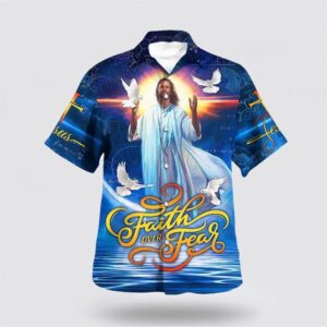 Christian Hawaiian Shirt, Faith Over Fear…