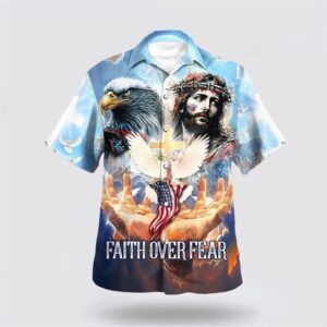 Christian Hawaiian Shirt, Faith Over Fear…