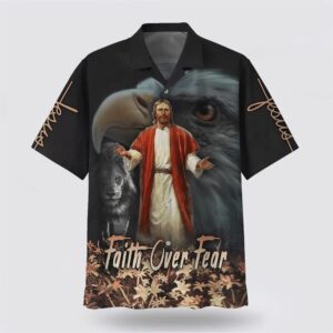 Christian Hawaiian Shirt, Faith Over Fear…