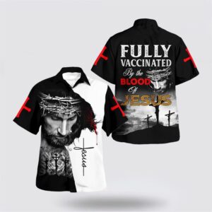 Jesus Hawaiian Shirt, Fully Vaccinated By…