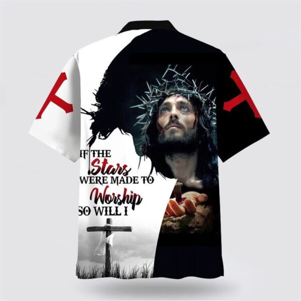 Christian Hawaiian Shirt, Jesus If The Stars Were Made To Worship Hawaiian Shirt, Christian Clothing Hawaii