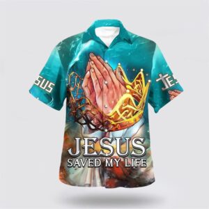 Christian Hawaiian Shirt, Jesus Saved My…