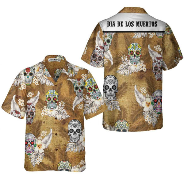 Mexican Hawaiian Shirt, Dia De Los Muertos Sugar Skull Hawaiian Shirt, Mexican Day Shirt