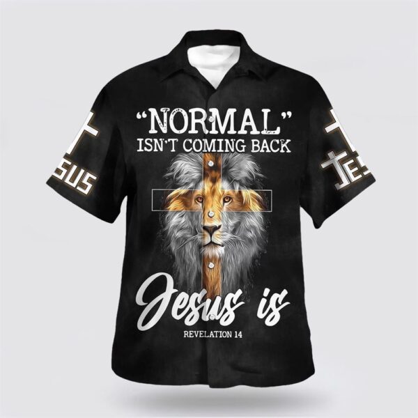 Christian Hawaiian Shirt, Normal Isn’t Coming Back But Jesus Is Cross Christian Hawaiian Shirts, Christian Clothing Hawaii