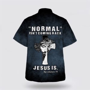 Normal Isn t Coming Back Jesus Is Hawaiian Shirt Christian Hawaiian Shirt Christian Summer Short Sleeve Shirt 2 t7u5n5.jpg