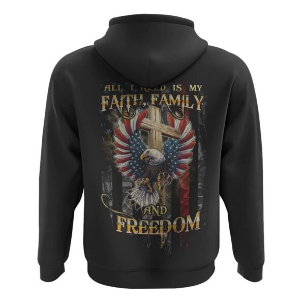 All I Need Is My Faith Family And Freedom Cross Eagle Flag Hoodie, Christian Hoodie, Bible Hoodies, Religious Hoodies