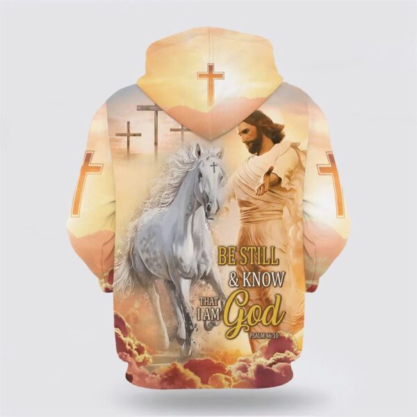 Be Still And Know That I Am God 3D Hoodie Jesus And White Horse Hoodies, Christian Hoodie, Bible Hoodies, Scripture Hoodies