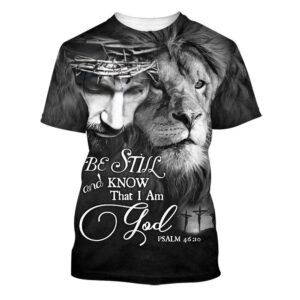 Be Still And Know That I Am God Jesus Lion 3D T Shirt Christian T Shirt Jesus Tshirt Designs Jesus Christ Shirt 1 m9wynq.jpg