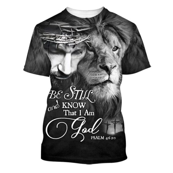 Be Still And Know That I Am God Jesus Lion 3D T-Shirt, Christian T Shirt, Jesus Tshirt Designs, Jesus Christ Shirt