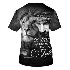 Be Still And Know That I Am God Jesus Lion 3D T Shirt Christian T Shirt Jesus Tshirt Designs Jesus Christ Shirt 2 y9shmh.jpg