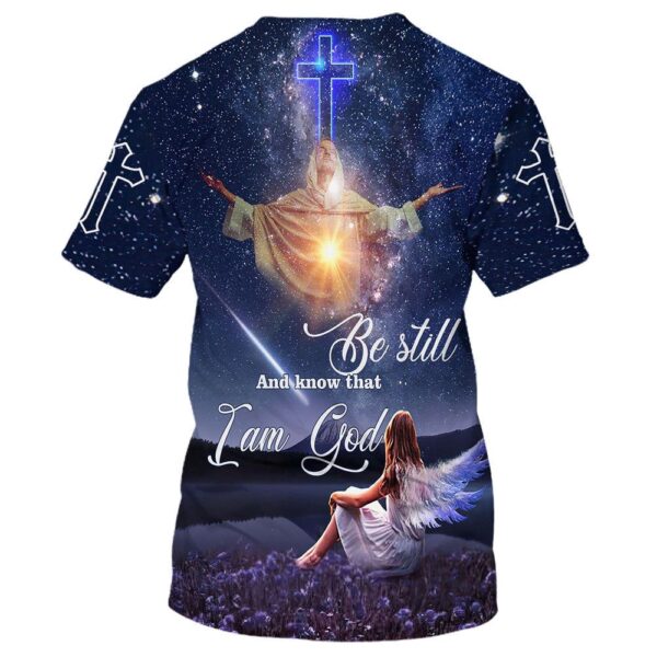 Be Still And Know That I Am God Jesus With Angels Girl 3D T-Shirt, Christian T Shirt, Jesus Tshirt Designs, Jesus Christ Shirt